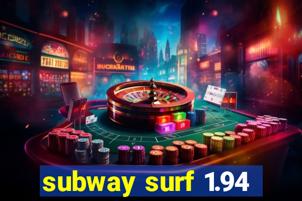 subway surf 1.94